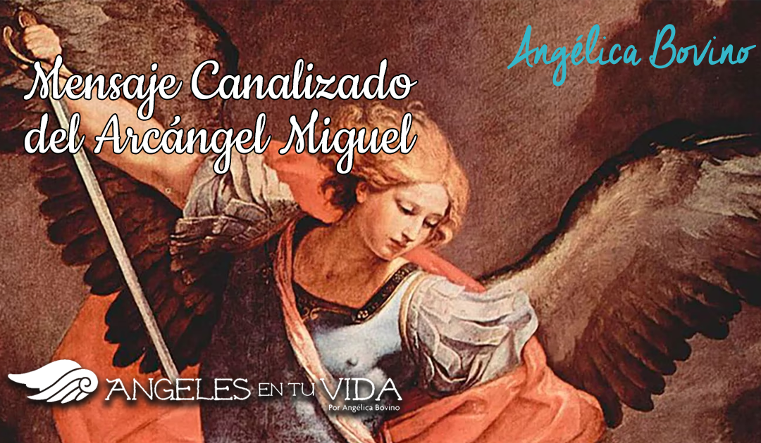 MENSAJE CANALIZADO DEL ARCÁNGEL MIGUEL: Confiar en el proceso de concretización de los deseos